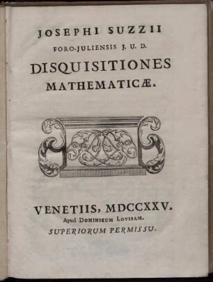 Josephi Suzzii Disquisitiones Mathematicae