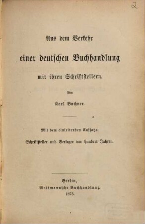 Aus den Papieren der Weidmannschen Buchhandlung, 2. Aus dem Verkehr einer deutschen Buchhandlung mit ihren Schriftstellern