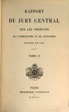 Rapport du Jury Central sur les Produits de l'Agriculture et de l'Industrie : exposés en ... 1849,2, 1849,2 (1850)