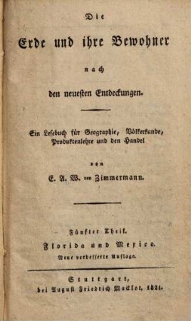 Die Erde und ihre Bewohner nach den neuesten Entdeckungen : ein Lesebuch für Geographie, Völkerkunde, Produktenlehre und den Handel, 5