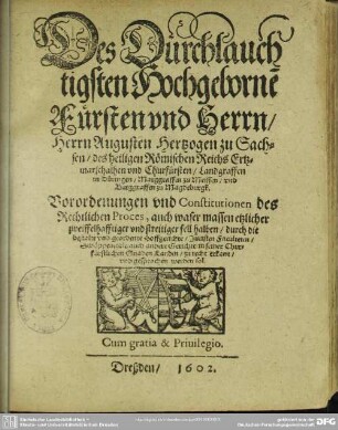 Augusten, Hertzogen zu Sachsen ... Verordenungen und Constitutionen des rechtlichen Proces : d. 21. April 1572