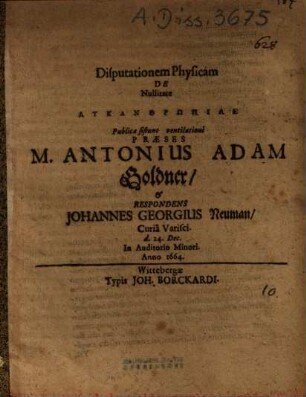 Disputationem Physicam De Nullitate Lykanthrōpias Publicae sistunt ventilationi Praeses M. Antonius Adam Goldner, & Respondens Johannes Georgius Neumann, Curiâ Varisci ...