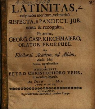 Latinitas, vel praeter meritum, vel merito Suspecta, e Pandect. Iur. eruta & recognita