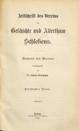 Zeitschrift des Vereins für Geschichte und Alterthum Schlesiens. 30. 1896