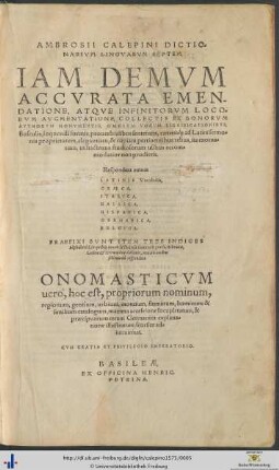 AMBROSII CALEPINI DICTIONARIVM LINGVARVM SEPTEM, IAM DEMVM ACCVRATA EMENDATIONE, ATQVE INFINITORVM LOCORVM AVGMENTATIONE ... exornatum ...