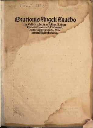 Orationis Angeli Anachor. Vallisumbrosae ad Jul. II. super concilio Lateran. confirmatio