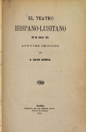 El teatro Hispano-Lusitano en el siglo XIX : Apuntes críticos