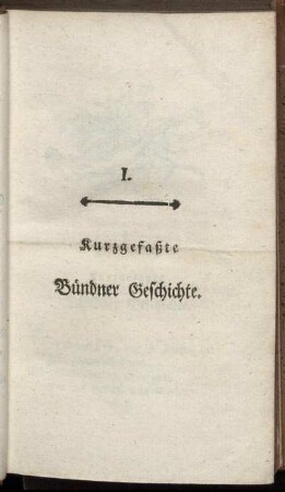 I. Kurzgefasste Bündner Geschichte.