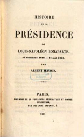 Histoire de la Présidence de Louis-Napoléon Bonaparte : 10 Dec. 1848 - 31 Mai 1850