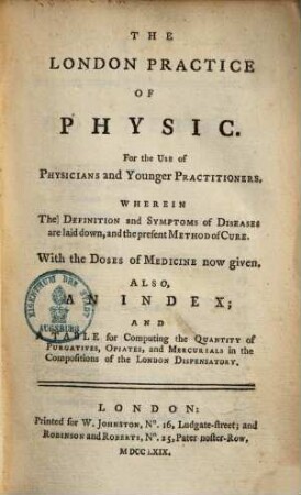 The London practice of physic, for the use of physicians and younger practitioners