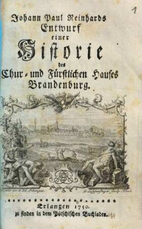 Johann Paul Reinhards Entwurf einer Historie des Chur- und Fürstlichen Hauses Brandenburg