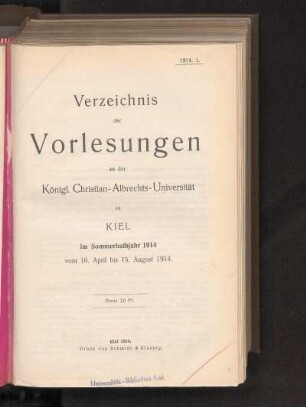SS 1914: Verzeichnis der Vorlesungen an der Königl. Christian-Albrechts-Universität zu Kiel im Sommerhalbjahr 1914 vom 16. April bis 15. August 1914