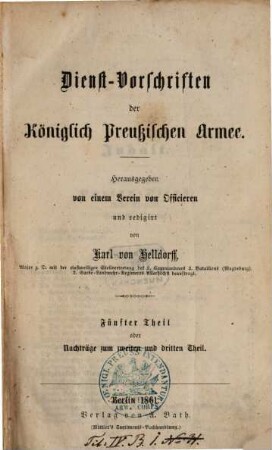 Dienst-Vorschriften der Königlich Preussischen Armee. 5. Theil, Nachträge zum zweiten und dritten Theil