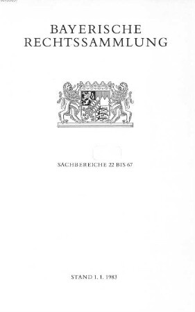 Bayerische Rechtssammlung, 4. Sachbereiche 22 bis 67