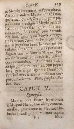 Caput V. Synopsis. Moyses cum Fratre legationem DEI apud Pharaonem obit ; contemnit ille, graviúsque in Hebraeos insurgit; ...
