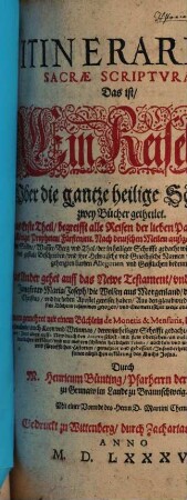 Itinerarivm Sacrae Scriptvrae. Das ist, Ein Reisebuch, Vber die gantze heilige Schrifft : in zwey Bücher getheilet ; Das Erste Theil begreifft alle Reisen der lieben Patriarchen, Richter, Könige .... Das Ander gehet auff das Newe Testament ... ; Zuuorn gemehret mit einem Büchlein de Monetis & Mensuris ...