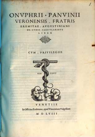 Onvphrii Panvinii Veronensis Fratris Eremitae Avgvstiniani De Lvdis Saecvlaribvs Liber
