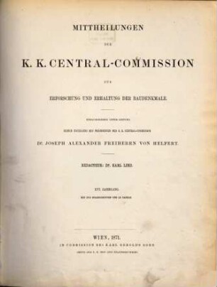 Mittheilungen der K.K. Central-Commission zur Erforschung und Erhaltung der Baudenkmale. 16. 1871