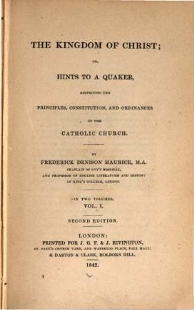 The Kingdom of Christ; or, hints to a Quaker, respecting the principles, constitution and ordinances of the Catholic Church, 1