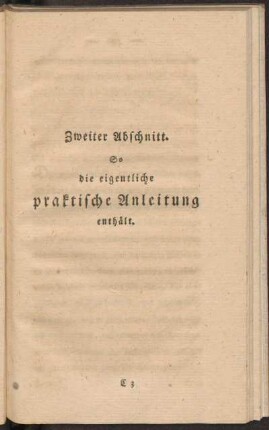 Zweiter Abschnitt. So die eigentliche praktische Anleitung enthält