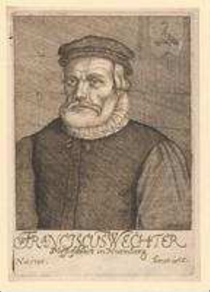 Franciscus Wechter, Messerschmied in Nürnberg; geb. 1488; gest. 1566