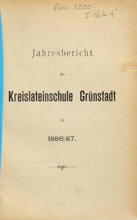 Jahresbericht der Kreislateinschule Grünstadt. 1886/87