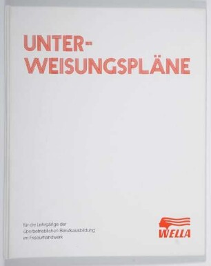 WELLA: UNTERWEISUNGSPLÄNE