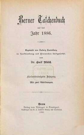 Berner Taschenbuch : aus der bernischen Vergangenheit und Gegenwart. 35. 1886