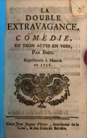 La double extravagance : comédie, en trois actes en vers