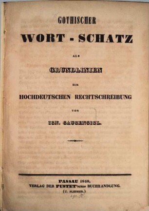 Gothischer Wortschatz als Grundlinien zur hochdeutschen Rechtschreibung