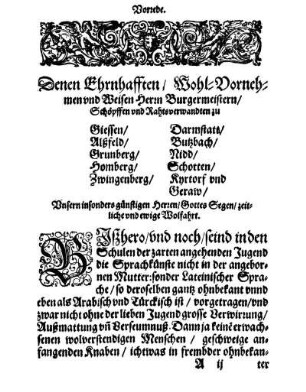 Denen Ehrnhafften/ Wohl-Vornehmen [...] Burgermeistern / Schöpffen und Rahtsverwandten zu Giessen/ Darmstatt/ Alßfeld/ Butzbach [...]