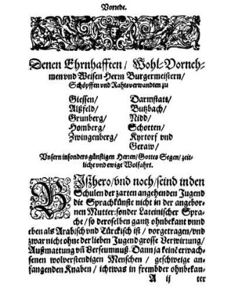 Denen Ehrnhafften/ Wohl-Vornehmen [...] Burgermeistern / Schöpffen und Rahtsverwandten zu Giessen/ Darmstatt/ Alßfeld/ Butzbach [...]