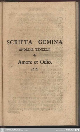 Scripta Gemina Andreae Tenzelii, de Amore et Odio, 1616.