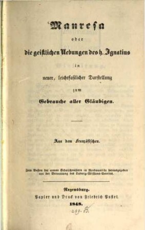 Manresa oder die geistlichen Übungen des h. Ignatius : in neuer, leichtfaßlicher Darstellung zum Gebrauche aller Gläubigen