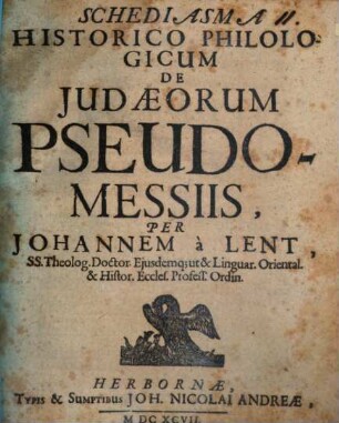 Schediasma historico philologicum de Judaeorum Pseudomessiis