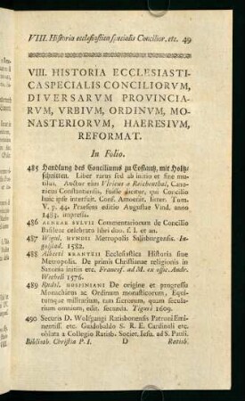 VIII. Historia Ecclesiastica Specialis Conciliorum, Diversarum Provinciarum, Urbium, Ordinum, Monasteriorum, Haeresium, Reformat.