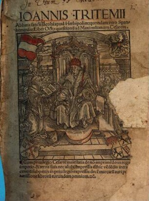 Ioannis Tritemii Abbatis sancti Iacobi apud Herbipolim, quondam vero Spanhemensis Liber Octo questionu[m] ad Maximilianum Cesarem