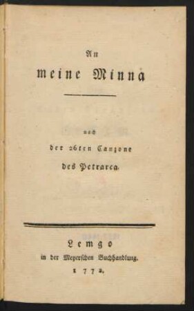 An meine Minna : Nach der 26ten Canzone des Petrarca