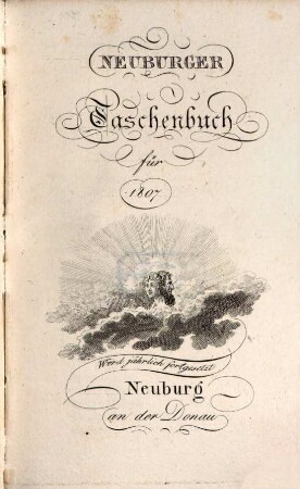 Neuburger Taschenbuch : auf das Jahr.... 1807