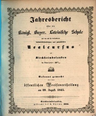 Jahresbericht über die Königlich-Bayer. Lateinische Schule und den mit ihr Verbundenen Landwirthschaftlichen und Gewerblichen Real-Kursus zu Kirchheimbolanden : im Schuljahr ... 1844/45