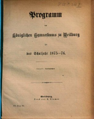 Programm des Königlichen Gymnasiums zu Weilburg : für d. Schuljahr ..., 1875/76