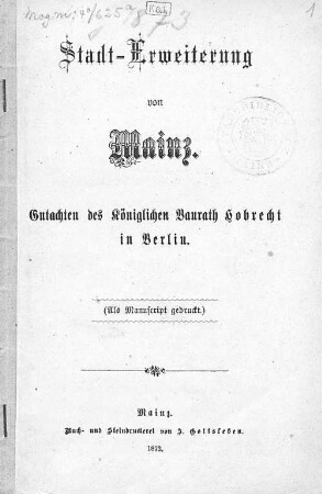 Stadt-Erweiterung von Mainz : Gutachten des Königlichen Baurath Hobrecht in Berlin