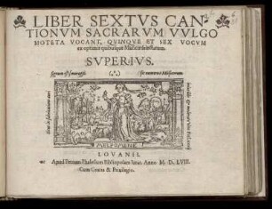 Liber sextus cantionum sacrarum ... quinque et sex vocum. Superius