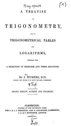 A Treatise on Trigonometry and on Trigonometrical Tables and Logarithms : Together with a Selection of Problems and their Solutions