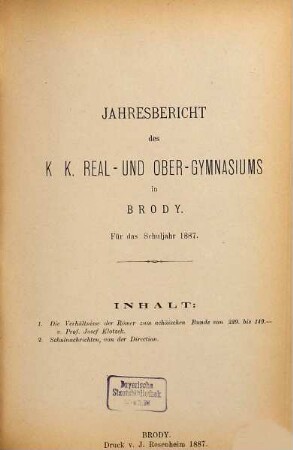 Jahresbericht des K.K. Real- und Ober-Gymnasiums in Brody. 9. 1887