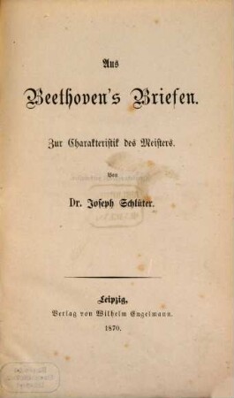 Aus Beethovens Briefen : zur Characteristik des Meisters