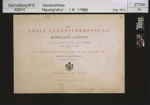 Erste Landvermessung des Kurstaates Sachsen von Matthias Oeder (1586-1607); Reproduktion zum 800. Regierungsjubiläum des Hauses Wettin