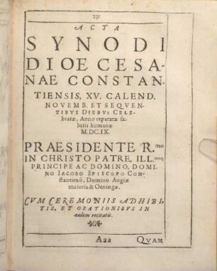 Acta Synodi Dioecesanae Constantiensis, XV. Calend. Novemb. Et Seqventibvs Diebvs Celebratae, Anno reparatae salutis humanae M.DC.IX. Praesidente ... Domino Iacobo Episcopo Constantiensi ...