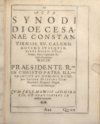 Acta Synodi Dioecesanae Constantiensis, XV. Calend. Novemb. Et Seqventibvs Diebvs Celebratae, Anno reparatae salutis humanae M.DC.IX. Praesidente ... Domino Iacobo Episcopo Constantiensi ...