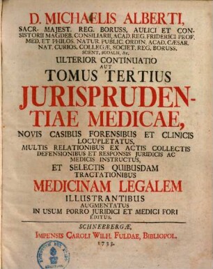 Systema jurisprudentiae medicae : quo casus forenses a ictis et medicis decidendi, explicantur omniumque ... in partem dogmaticam et practicam paritum, ..., T.3.